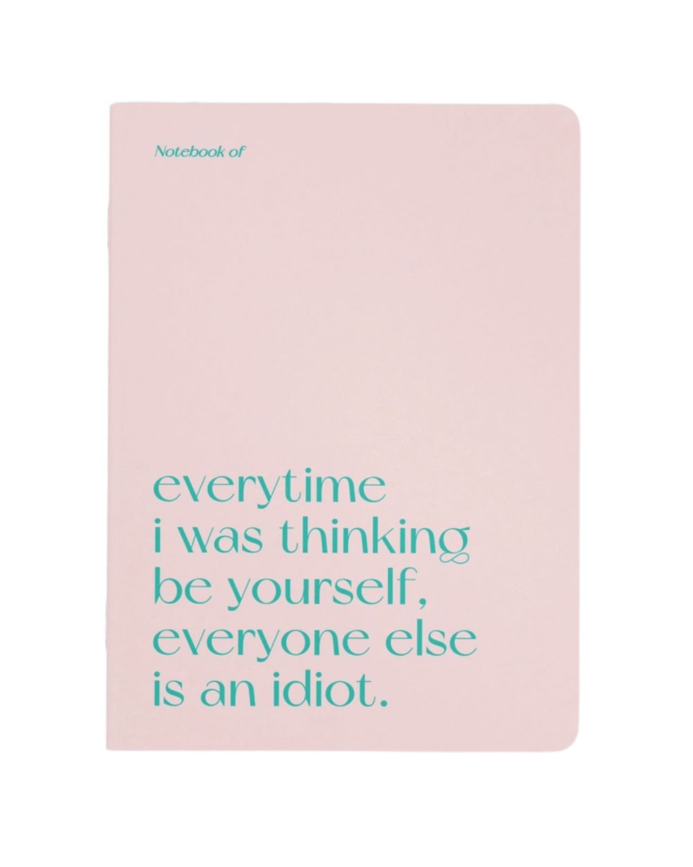 Notizbuch Everytime I Was Thinking ...