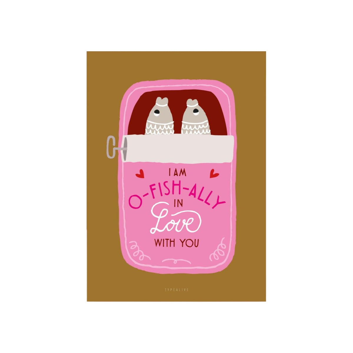 Postcard featuring an illustration of a pink fish tin with two fish and the text „I am o-fish-ally in love with you“ on a brown background.