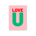 Pink LOVE U postcard with red and green lettering